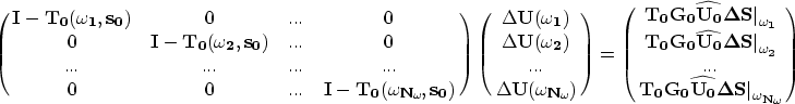 \begin{eqnarray}
\left( \matrix {
{\bf {I}-\bf {T_0}{(\omega_{1},s_0)}} & 0 &......
 ...bf{\S}\big\vert _{\omega_{N_{\omega_{\!}}}}\cr
}
\right)\nonumber \end{eqnarray}