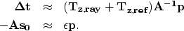 \begin{eqnarray}
\bf \Delta t&\approx&(\bf T_{z,ray} + \bf T_{z,ref}) \bf A^{-1}\bf p\nonumber \\ - \bf A\bf s_{0} &\approx&\epsilon \bf p
.\end{eqnarray}