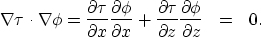 \begin{eqnarray}
\nabla \tau \cdot \nabla \phi = \frac{\partial \tau}{\partial x...
 ...{\partial \tau}{\partial z}\frac{\partial \phi}{\partial z} &=& 0.\end{eqnarray}