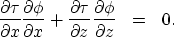 \begin{eqnarray}
\frac{\partial \tau}{\partial x}\frac{\partial \phi}{\partial x...
 ...\tau}{\partial z}\frac{\partial \phi}{\partial z} &=& 0. \nonumber\end{eqnarray}