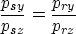 \begin{eqnarray}
\frac{p_{sy}}{p_{sz}} = \frac{p_{ry}}{p_{rz}}\end{eqnarray}