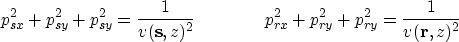 \begin{eqnarray}
p_{sx}^2 + p_{sy}^2 + p_{sy}^2 = \frac{1}{v(\bold s,z)^2} \qqua...
 ..._{rx}^2 + p_{ry}^2 + p_{ry}^2 = \frac{1}{v(\bold r,z)^2} \nonumber\end{eqnarray}