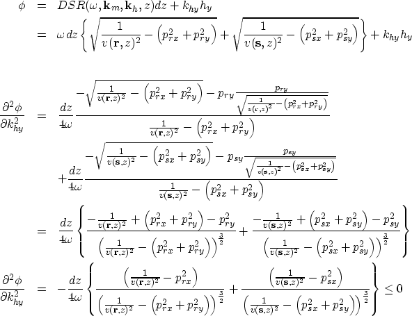 \begin{eqnarray}
\phi & = & DSR(\omega,\bold k_m,\bold k_h,z) dz + k_{hy} h_y \n...
 ..._{sy}^2 \right) \right)^{\frac{3}{2}}} 
\right\} 
\leq 0 \nonumber\end{eqnarray}
