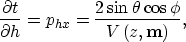 \begin{displaymath}
{\partial t \over \partial h}={p_{hx}}=\frac{2 \sin \theta \cos\phi}{V\left(z,{\bf m}\right)}
,\end{displaymath}
