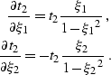 \begin{eqnarray}
\frac{\partial t_2}{\partial \xi_1}=t_2\frac{\xi_1}{1-{\xi_1}^2...
 ...rac{\partial t_2}{\partial \xi_2}=-t_2\frac{\xi_2}{1-{\xi_2}^2}\;.\end{eqnarray}