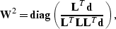 \begin{displaymath}
\bold W^2 = {\bf diag} \left( {\bold L^{T} \bold d \over \bold L^{T} \bold L\bold L^T \bold d} \right),\end{displaymath}