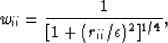 \begin{eqnarray}
w_{ii}=\frac{1}{[1+(r_{ii}/\epsilon)^2]^{1/4}},\end{eqnarray}
