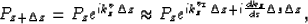 \begin{displaymath}
\P_{z+\Delta z}= \P_{z}e^{ik_z^{v}\Delta z} \approx
\P_{z}e^{ik_z^{v_{\rm r}}\Delta z+ i \frac{d k_z}{d s} \Delta s\Delta z},\end{displaymath}