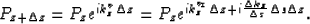\begin{displaymath}
\P_{z+\Delta z}= \P_{z}e^{ik_z^{v}\Delta z} =
\P_{z}e^{ik_z^...
 ...m r}}\Delta z+ i \frac{\Delta k_z}{\Delta s} \Delta s\Delta z}.\end{displaymath}