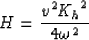\begin{displaymath}
H = \frac{v^2{K_h}^2}{4\omega^2}\end{displaymath}