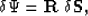 \begin{displaymath}
{\bf \delta \Psi} = {\bf R \; \delta S},\end{displaymath}