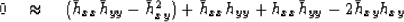 \begin{displaymath}
0 \quad\approx\quad
(\bar h_{xx}\bar h_{yy}-\bar h_{xy}^2) +
\bar h_{xx}h_{yy} + h_{xx}\bar h_{yy} - 2\bar h_{xy} h_{xy}\end{displaymath}