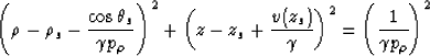 \begin{displaymath}
\left( \rho - \rho_s - \frac{\cos \theta_s}{\gamma p_\rho} \...
 ...}{\gamma} \right)^2 = 
\left( \frac{1}{\gamma p_\rho} \right)^2\end{displaymath}