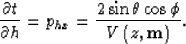 \begin{displaymath}
{\partial t \over \partial h}=p_{hx}=\frac{2 \sin \theta \cos\phi}{V\left(z,{\bf m}\right)}.\end{displaymath}