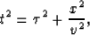 \begin{displaymath}
t^2 = \tau^2 + \frac{x^2}{v^2},\end{displaymath}