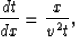 \begin{displaymath}
\frac{dt}{dx} = \frac{x}{v^2 t},\end{displaymath}