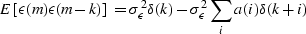 \begin{displaymath}
E \left [ \epsilon(m) \epsilon(m-k) \right ] = \sigma_\epsilon^2\delta(k) - \sigma_\epsilon^2\sum_i a(i)\delta(k+i)\end{displaymath}