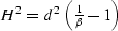 $H^2=d^2\,\left({1
 \over \beta} - 1\right)$