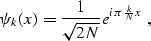 \begin{displaymath}
\psi_k (x) = \frac{1}{\sqrt{2N}} e^{i \pi \frac{k}{N} x} \;,\end{displaymath}