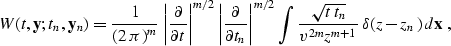 \begin{displaymath}
 W (t, \bold{y}; t_n, \bold{y}_n)
 = \frac{1}{\left(2\,\pi\r...
 ...rt{t\,t_n}}{v^{2m} z^{m+1}}\,
 \delta (z - z_n) \,d \bold{x}\;,\end{displaymath}
