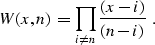 \begin{displaymath}
 W (x, n) = \prod_{i \neq n} \frac{(x-i)}{(n-i)}\;.\end{displaymath}