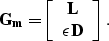 \begin{displaymath}
\bold{G_m} = \left[\begin{array}
{c} \bold{L} \\  \epsilon \bold{D}
 \end{array}\right]\;.\end{displaymath}