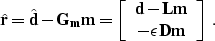 \begin{displaymath}
\hat{\bold{r}} = \hat{\bold{d}} - \bold{G_m m} =
\left[\begi...
 ... \bold{d - L m}\\  - \epsilon \bold{D m}
 \end{array}\right]\;.\end{displaymath}