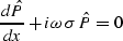 \begin{displaymath}
 \frac{d \hat{P}}{d x} +
 i \omega\,\sigma\, \hat{P} = 0\end{displaymath}