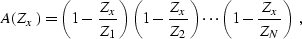 \begin{displaymath}
 A(Z_x) = \left(1 - \frac{Z_x}{Z_1}\right)\left(1 - \frac{Z_x}{Z_2}\right)
 \cdots\left(1 - \frac{Z_x}{Z_N}\right)\;,\end{displaymath}