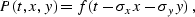 \begin{displaymath}
P(t,x,y) = f (t - \sigma_x x - \sigma_y y)\;,\end{displaymath}