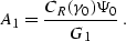 \begin{displaymath}
A_1={{C_R(\gamma_0) \Psi_0}\over G_1}\;.\end{displaymath}