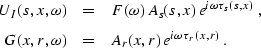 \begin{eqnarray}
U_I(s,x,\omega) & = & F(\omega)\,
A_s(s,x)\,e^{i\omega\,\tau_s(s,x)}\;, \\ G(x,r,\omega) & = & A_r(x,r)\,e^{i\omega\,\tau_r(x,r)}\;.\end{eqnarray}