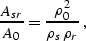 \begin{displaymath}
{A_{sr} \over A_0} = {{\rho_0^2}\over {\rho_s\,\rho_r}}\;,\end{displaymath}