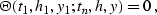 \begin{displaymath}
\Theta(t_1,h_1,y_1;t_n,h,y) = 0\;,\end{displaymath}