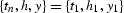 $\{t_n,h,y\}=\{t_1,h_1,y_1\}$