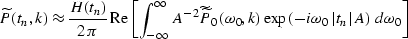 \begin{displaymath}
\widetilde{P}(t_n,k) \approx 
{H(t_n) \over {2\,\pi}}\,\mbox...
 ...p\left(-i \omega_0\,\vert t_n\vert\,A\right)
\,d\omega_0\right]\end{displaymath}