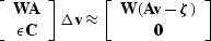 $\;\;\;\; \left[\begin{array}
{c}
 \bf W A \\  \epsilon \bold C
 \end{array}\rig...
 ...y}
{c}
 \bold W ( \bf A v - \boldsymbol \zeta) \\  \bold 0
 \end{array}\right] $