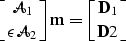 \begin{displaymath}
\left [\mathcal A_1\atop\epsilon\mathcal A_2\right ] \bold m= \left [\bold D_1\atop\bold D2\right ] \end{displaymath}