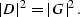 \begin{displaymath}
\left\vert D \right\vert^2 = \left\vert G \right\vert^2.\end{displaymath}