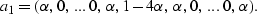 \begin{displaymath}
a_1 = (\alpha,\,0, \; ... \; 0,\,\alpha,\,1-4\alpha,
\,\alpha,\,0, \; ... \; 0,\,\alpha).\end{displaymath}