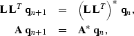 \begin{eqnarray}
{\bf L}\,{\bf L}^T \; {\bf q}_{n+1} & = &
\left( {\bf L}\,{\bf ...
 ...}, \\ 
{\bf A} \; {\bf q}_{n+1} & = &
{\bf A}^\ast \; {\bf q}_{n},\end{eqnarray}