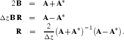 \begin{eqnarray}
2 \, {\bf B} & = &
{\bf A} + {\bf A}^\ast \\ \Delta z \, {\bf B...
 ...+ {\bf A}^\ast
\right)^{-1}
\left(
{\bf A} - {\bf A}^\ast
\right).\end{eqnarray}