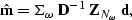 \begin{displaymath}
\hat{\bf m}= {\bf \Sigma}_{\omega} \; {\bf D}^{-1} \; {\bf Z}_{N_\omega}
\; {\bf d},\end{displaymath}