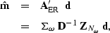 \begin{eqnarray}
\hat{\bf m} & = & {\bf A}'_{\rm ER} \; 
\; {\bf d} \nonumber \\...
 ...\Sigma}_{\omega} \; {\bf D}^{-1} \; {\bf Z}_{N_\omega}
\; {\bf d},\end{eqnarray}