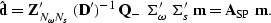 \begin{displaymath}
\hat{\bf d} = 
{\bf Z}'_{N_\omega N_s} \;
({\bf D}')^{-1} \;...
 ...; 
{\bf \Sigma}_{s}' \; 
{\bf m} = {\bf A}_{\rm SP} \; {\bf m}.\end{displaymath}