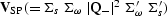 ${\bf V}_{\rm SP} (={\bf \Sigma}_{s} \; 
{\bf \Sigma}_{\omega} \; 
\vert{\bf Q}_{-}\vert^2 \; 
{\bf \Sigma}_{\omega}' \; 
{\bf \Sigma}_{s}')$