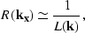 \begin{displaymath}
R({\bf k_x}) \simeq \frac{1}{L({\bf k})},\end{displaymath}