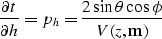 \begin{displaymath}
\frac{\partial{t}}{\partial{h}} = p_{h} = \frac{ 2 \sin{\theta} \cos{\phi}}{V(z,\bold m)}\end{displaymath}