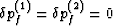 $\delta p_f^{(1)} = \delta p_f^{(2)} = 0$