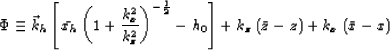 \begin{displaymath}
\Phi\equiv 
{\vec k_h}\left[\bar{x_h}\left(1+\frac{k_{x}^2}{...
 ...ight] +
k_z\left(\bar{z}-z\right) +
k_{x}\left(\bar{x}-x\right)\end{displaymath}